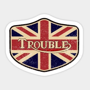 trouble is not triumph Sticker